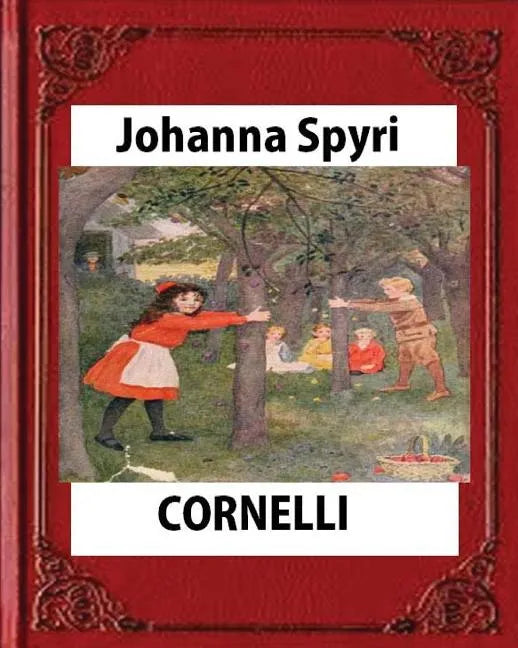 CORNELLI by Johanna Spyri, translated by Elisabeth P.Stork - Paperback