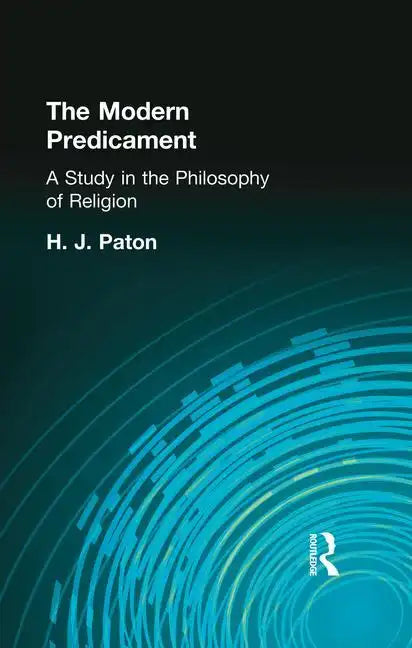 The Modern Predicament: A Study in the Philosophy of Religion - Paperback