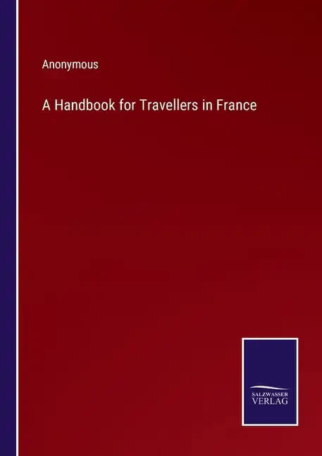 A Handbook for Travellers in France - Paperback