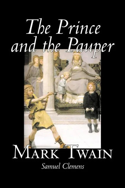 The Prince and the Pauper by Mark Twain, Fiction, Classics, Fantasy & Magic - Paperback