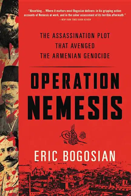 Operation Nemesis: The Assassination Plot That Avenged the Armenian Genocide - Paperback