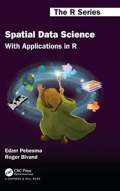 Spatial Data Science: With Applications in R - Hardcover
