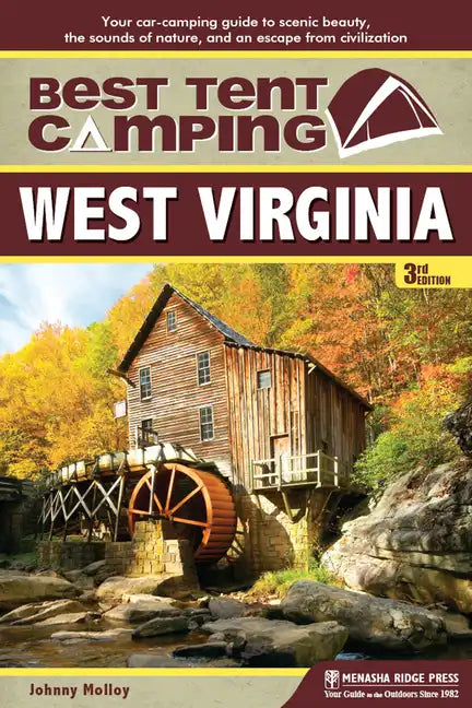 Best Tent Camping: West Virginia: Your Car-Camping Guide to Scenic Beauty, the Sounds of Nature, and an Escape from Civilization - Paperback