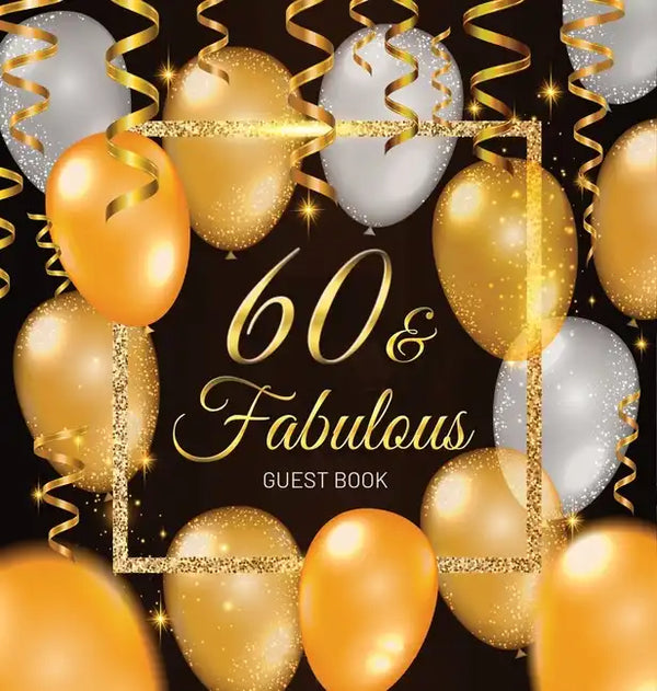60th Birthday Guest Book: Keepsake Memory Journal for Men and Women Turning 60 - Hardback with Black and Gold Themed Decorations & Supplies, Personali - Hardcover