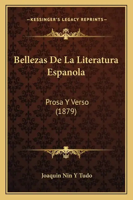 Bellezas De La Literatura Espanola: Prosa Y Verso (1879) - Paperback