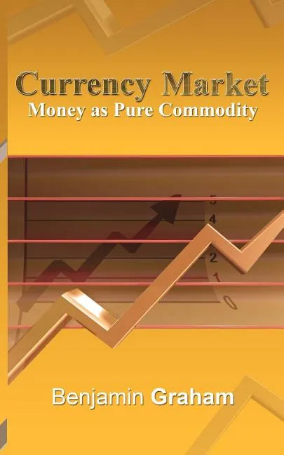 Currency Market: Money as Pure Commodity - Paperback