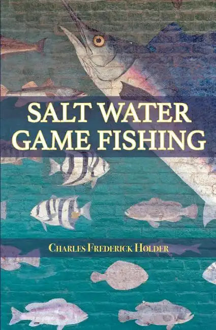 Salt Water Game Fishing - Paperback