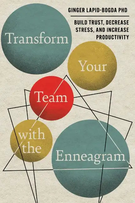 Transform Your Team with the Enneagram: Build Trust, Decrease Stress, and Increase Productivity - Paperback