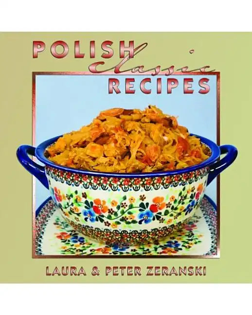 Polish Classic Recipes - Hardcover