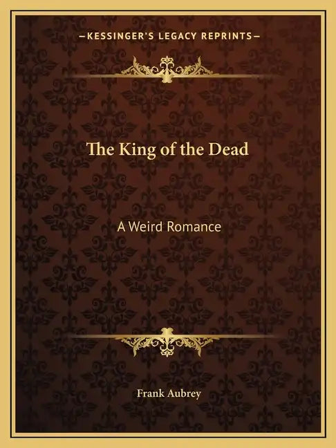 The King of the Dead: A Weird Romance - Paperback