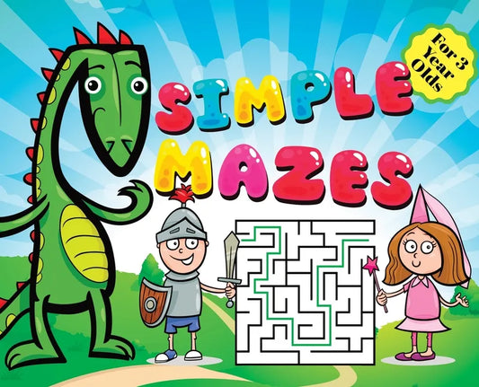 Mazes for Kids - Simple Puzzles for 3 Year Olds: Knight, Dragon, and Princess Theme Activity Book: Fun First Mazes for Kids Hardback - Hardcover