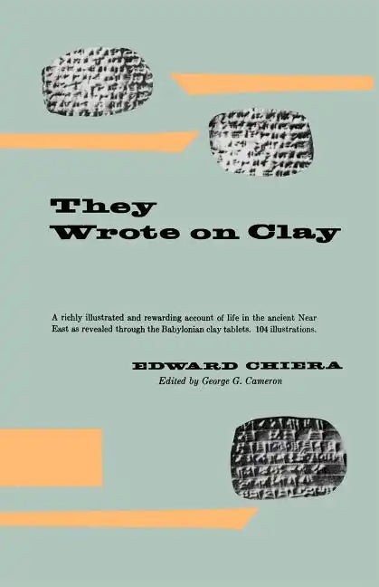 They Wrote on Clay: The Babylonian Tablets Speak Today - Paperback