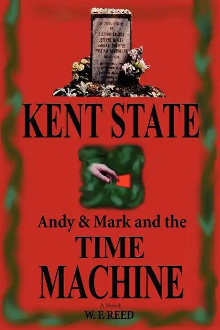 Kent State: Andy & Mark and the Time Machine - Paperback