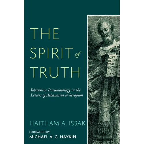 The Spirit of Truth: Johannine Pneumatology in the Letters of Athanasius to Serapion - Paperback