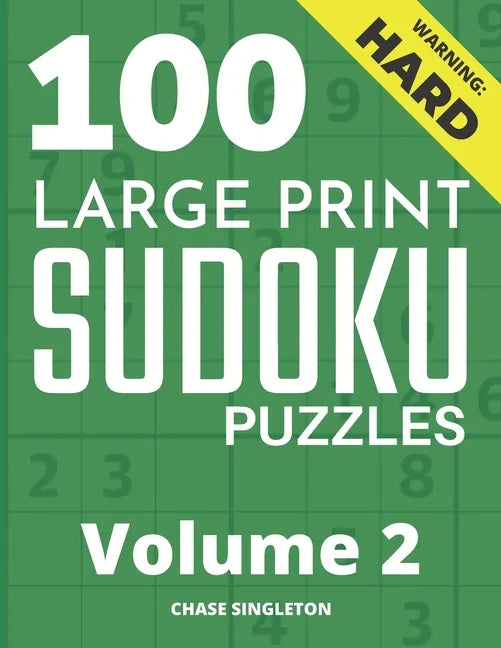 100 Large Print Hard Sudoku Puzzles - Volume 2 - One Puzzle Per Page - Solutions Included - Puzzle Book For Adults - Paperback