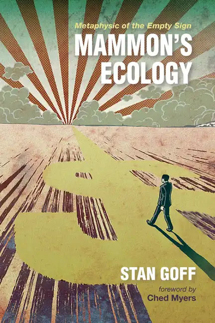 Mammon's Ecology: Metaphysic of the Empty Sign - Hardcover