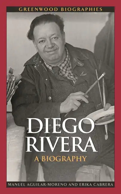 Diego Rivera: A Biography - Hardcover
