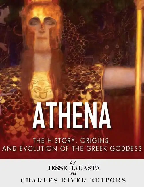 Athena: The Origins and History of the Greek Goddess - Paperback