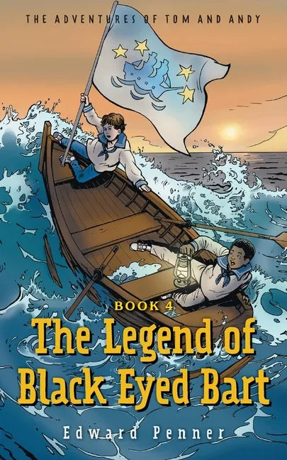 The Legend of Black Eyed Bart, Book 4: The Adventures of Tom and Andy - Paperback
