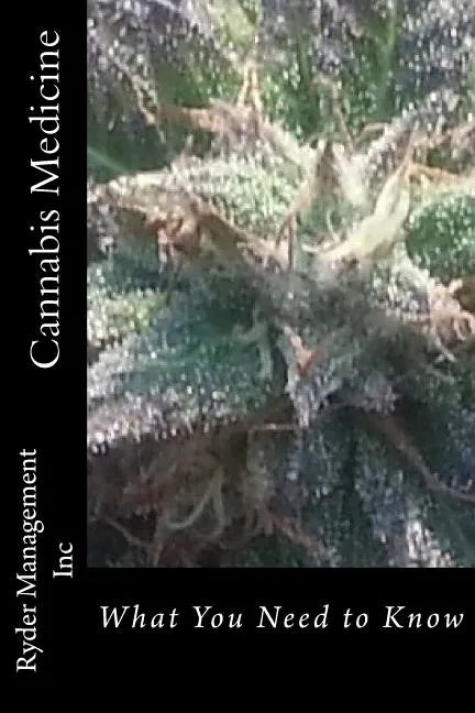 Cannabis Medicine: What You Need to Know - Paperback