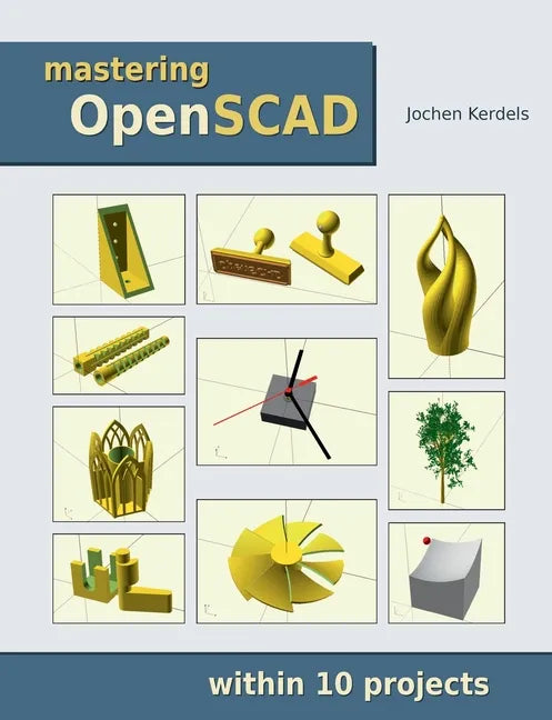 Mastering OpenSCAD: within 10 projects - Paperback