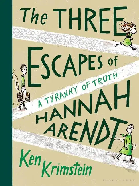 The Three Escapes of Hannah Arendt: A Tyranny of Truth - Hardcover