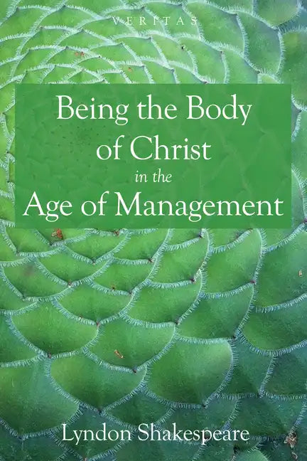 Being the Body of Christ in the Age of Management - Hardcover