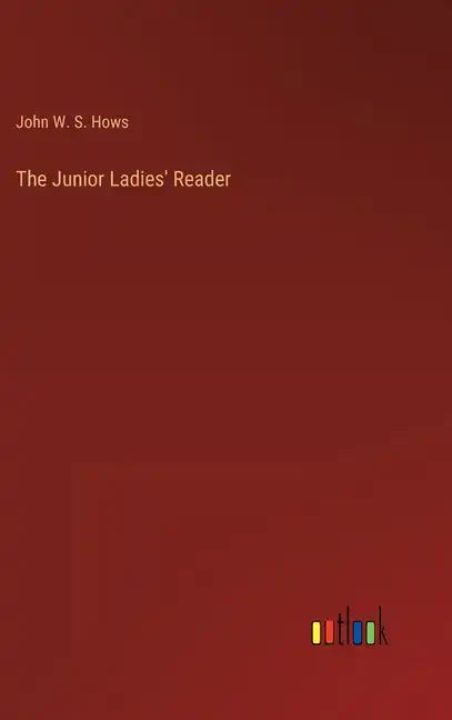The Junior Ladies' Reader - Hardcover