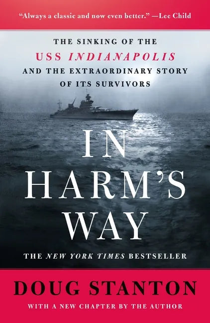 In Harm's Way: The Sinking of the USS Indianapolis and the Extraordinary Story of Its Survivors (Revised and Updated) - Paperback