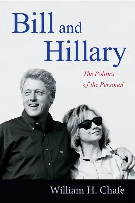 Bill and Hillary: The Politics of the Personal - Paperback