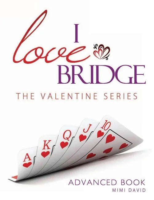 I Love Bridge the Valentine Series: Advanced - Paperback