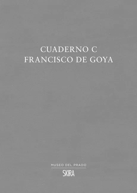 Francisco de Goya: Cuaderno C - Paperback