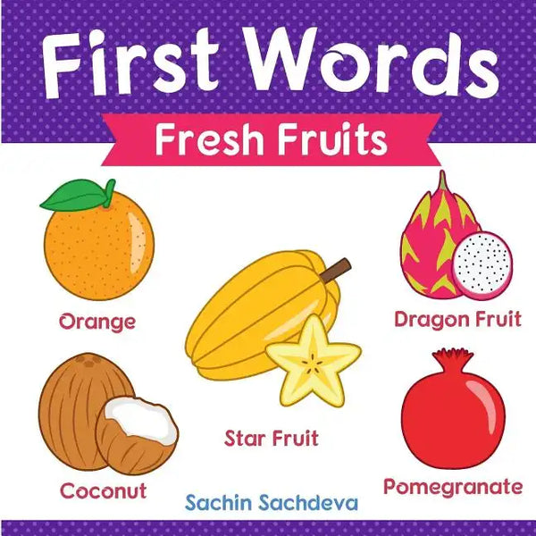 First Words (Fresh Fruits): Early Education book of learning fruits names with pictures for kids - Paperback