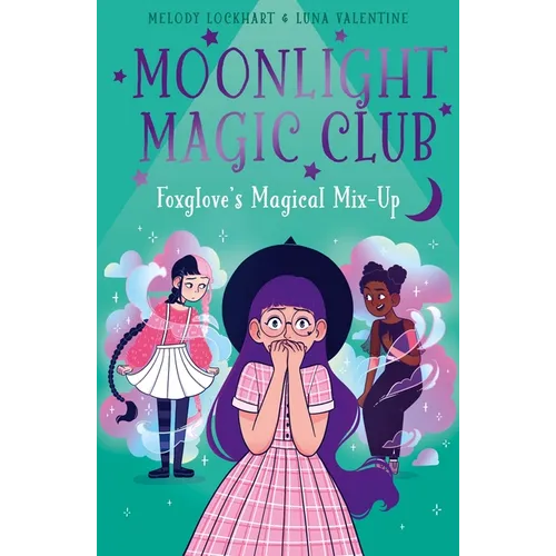 Moonlight Magic Club: Foxglove's Magical Mix-Up - Paperback