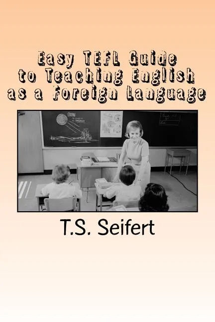 Easy TEFL Guide to Teaching English as a Foreign Language - Paperback