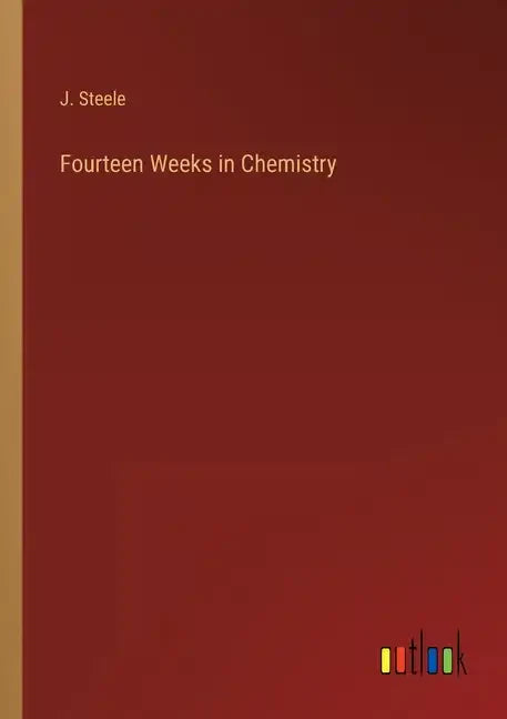 Fourteen Weeks in Chemistry - Paperback