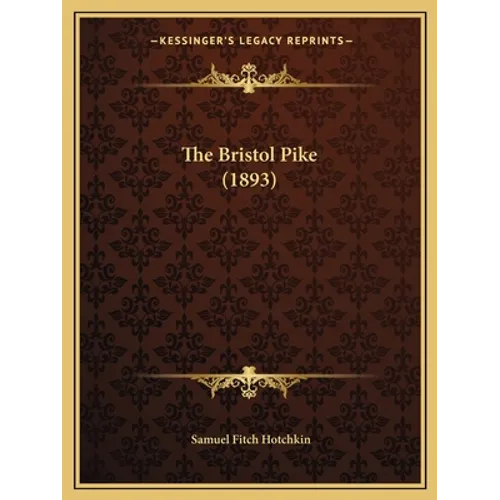 The Bristol Pike (1893) - Paperback