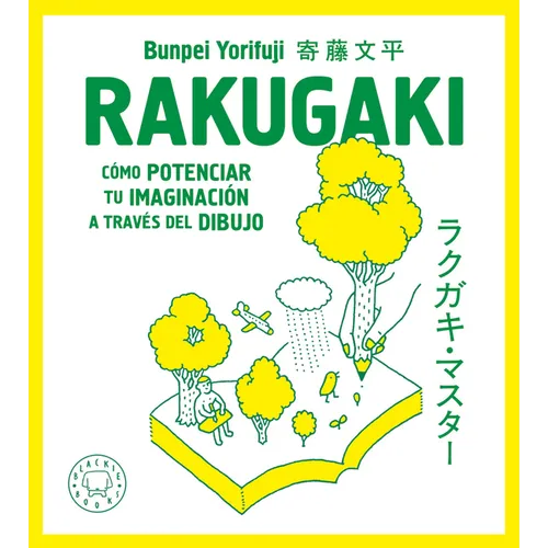 Rakugaki: Cómo Potenciar Tu Imaginación a Través del Dibujo / Rakugaki: How to Enhance Your Imagination Through Drawing - Paperback