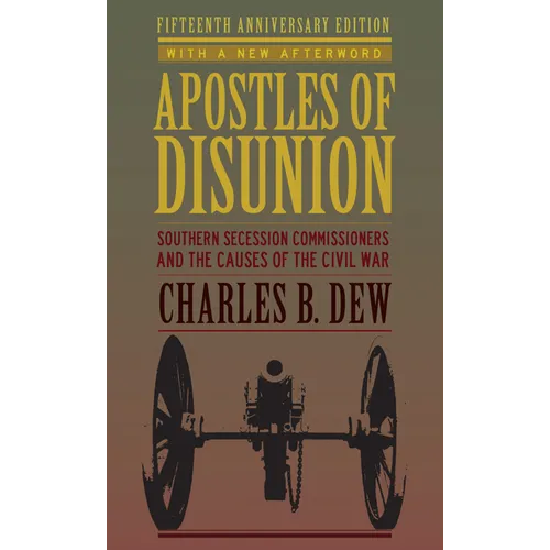 Apostles of Disunion: Southern Secession Commissioners and the Causes of the Civil War (Anniversary) - Paperback