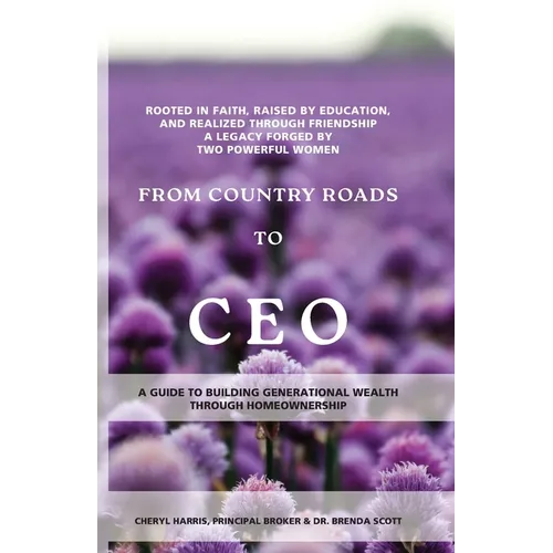 From Country Roads to CEO: Building Generational Wealth Through Homeownership - Paperback