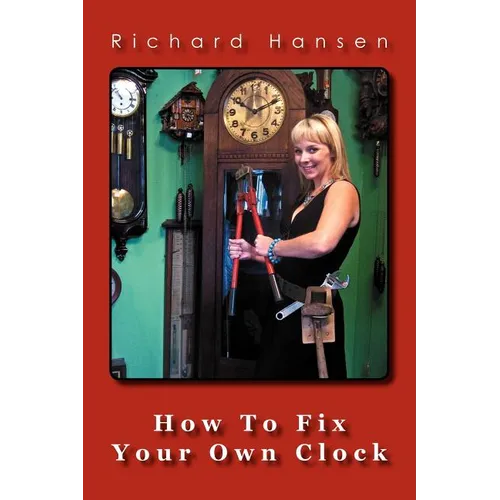 How To Fix Your Own Clock - Paperback