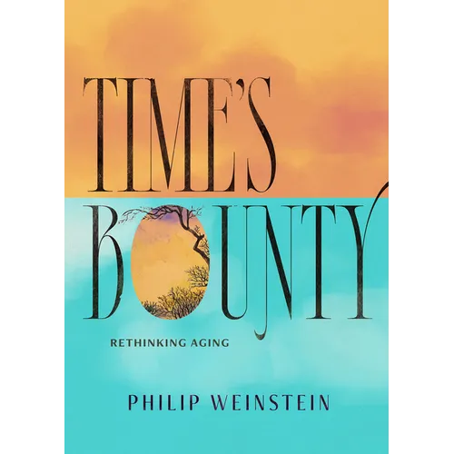 Time's Bounty: Rethinking Aging - Hardcover
