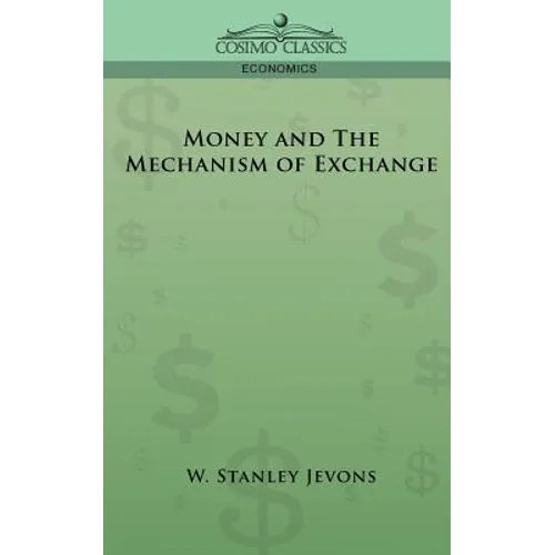 Money and the Mechanism of Exchange - Paperback
