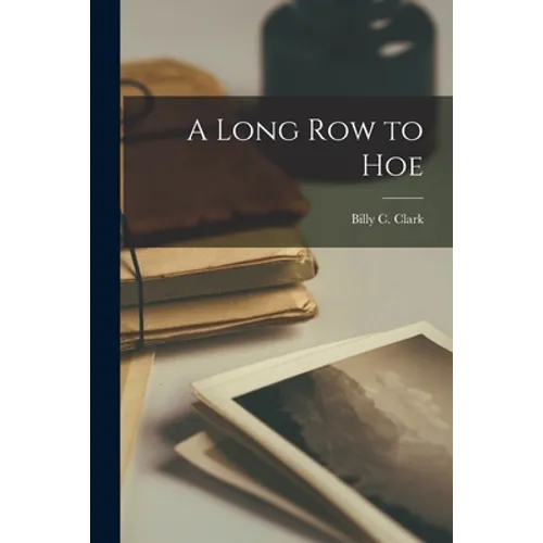 A Long Row to Hoe - Paperback