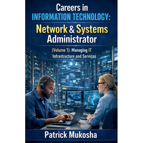 "Careers in Information Technology: Network and Systems Administrator" - Paperback