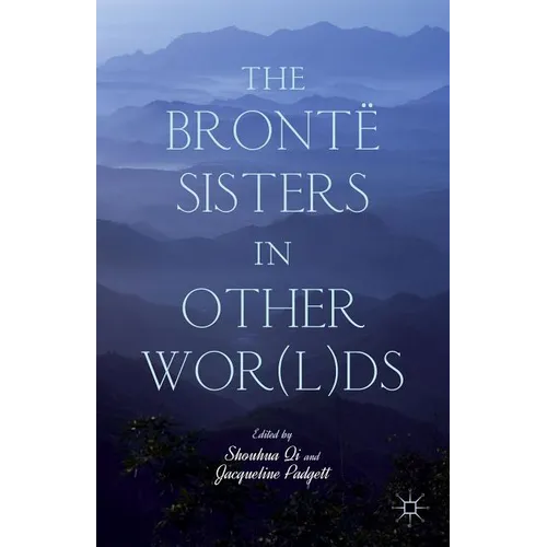 The Brontë Sisters in Other Wor(l)DS - Hardcover