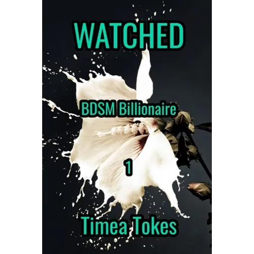 Watched: BDSM Billionaire, Book 1 (A Contemporary Office Romance Short Story) - Paperback