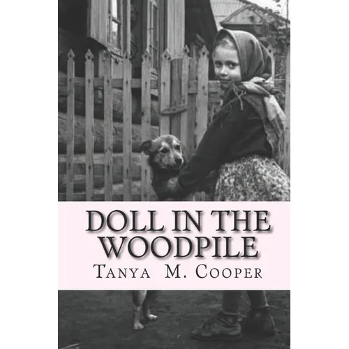 Doll in the Woodpile: A Home Child's Journey From England to Canada in 1908 - Paperback