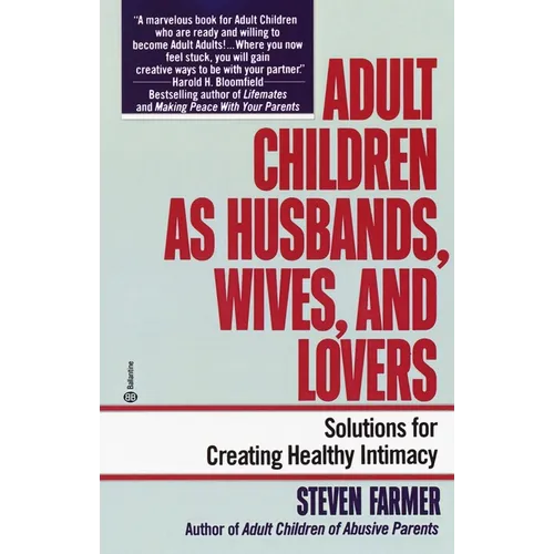 Adult Children as Husbands, Wives, and Lovers: Solutions for Creating Healthy Intimacy - Paperback