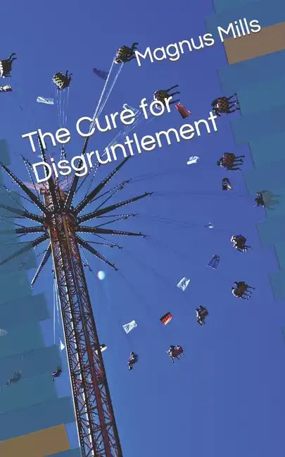 The Cure for Disgruntlement - Paperback